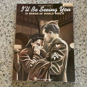 I’ll Be Seeing You-51 Songs of World War II 2nd Edition Piano, Vocal, Guitar